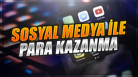 Sosyal Medya Kullanarak İnternetten Para Kazanma Yolları